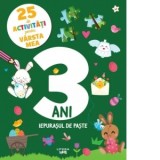 25 de activitati pentru varsta mea. 3 ani. Iepurasul de Paste