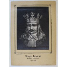 NEAGOE BASARAB , DOMNUL MUNTENIEI 1512 -1521 , PLANSA DIDACTICA , INTERBELICA