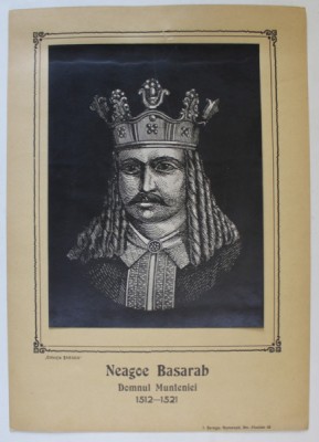 NEAGOE BASARAB , DOMNUL MUNTENIEI 1512 -1521 , PLANSA DIDACTICA , INTERBELICA foto
