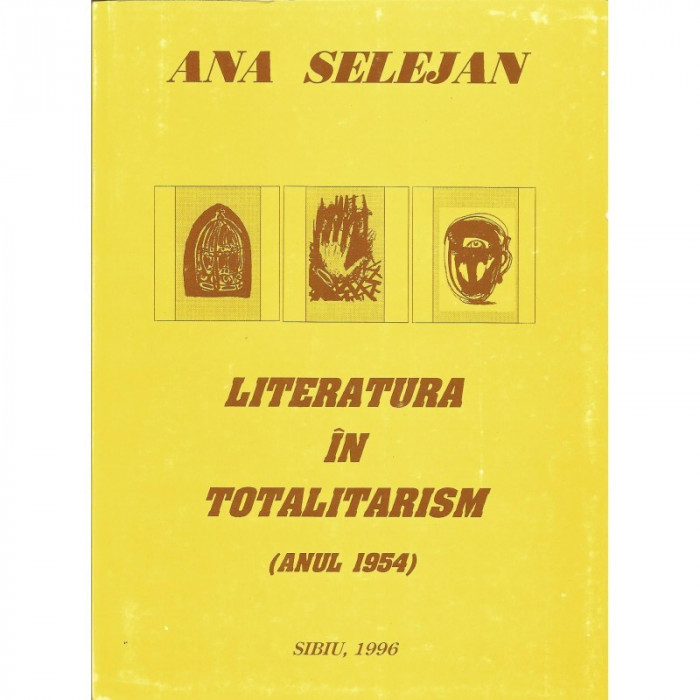 Literatura in totalitarism (anul 1954) - Ana Selejan