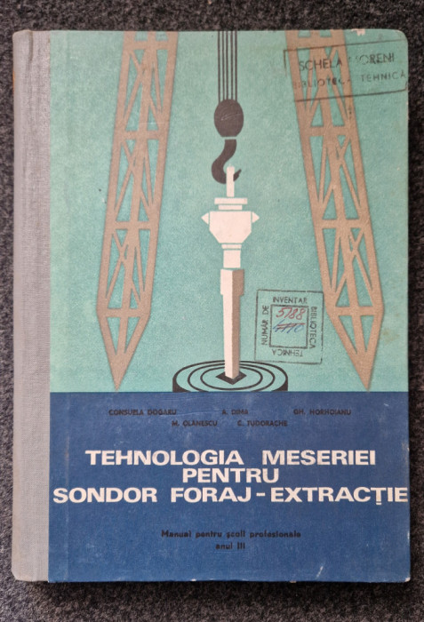 TEHNOLOGIA MESERIEI PENTRU SONDOR FORAJ-EXTRACTIE Manual - Dogaru, Olanescu
