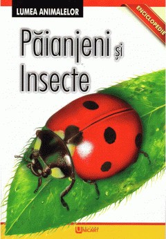 Lumea animalelor - Insecte si paianjeni
