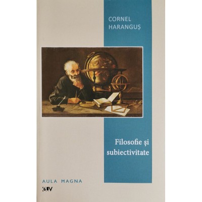 Filosofie si subiectivitate &amp;ndash; Cornel Harangus foto