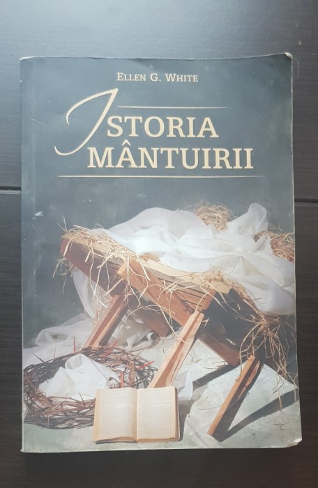 Istoria m&acirc;ntuirii - Ellen G. White