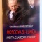 MOSCOVA SI LUMEA , AMBITIA GRANDORII , O ILUZIE ? ,volum coordonat de ANNE DE TINGUY , 2008