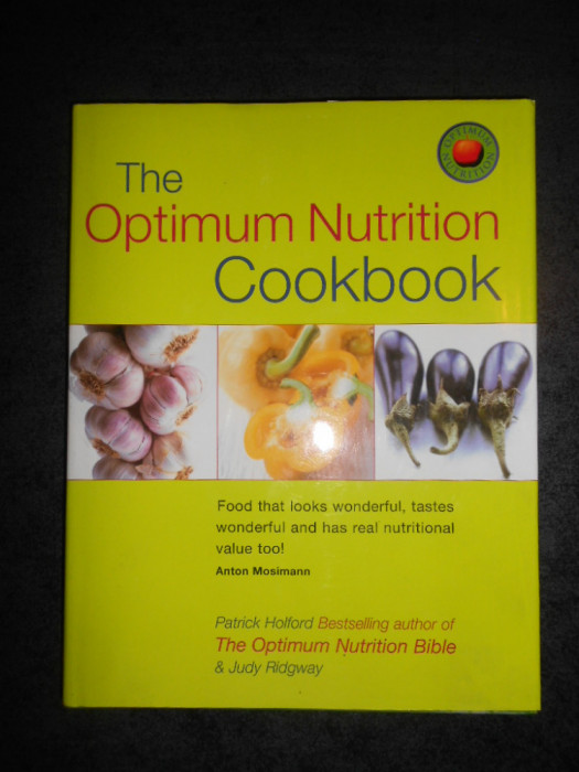 PATRICK HOLFORD - THE OPTIMUM NUTRITION COOKBOOK (2000, editie cartonata)
