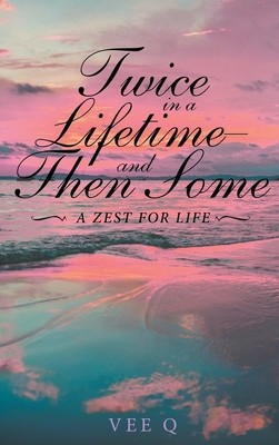 Twice in a Lifetime, and Then Some: A Zest for Life foto