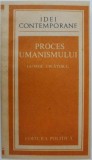 Procesul Umanismului - George Uscatescu - Carte Filosofie
