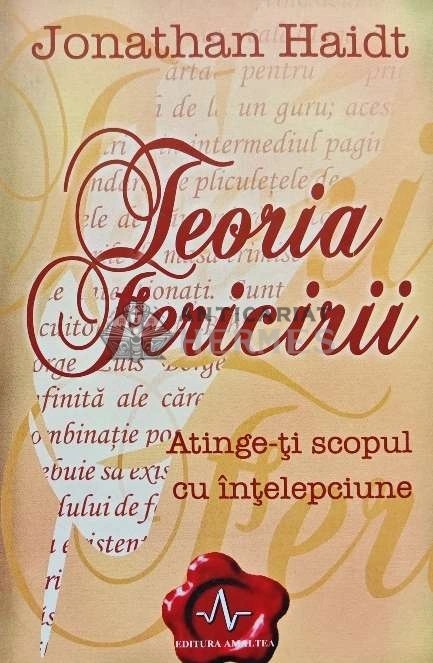 Teoria fericirii - 2008 - Jonathan Haidt (AG208)