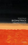 Biometrics: A Very Short Introduction | Michael Fairhurst, 2019, OUP Oxford