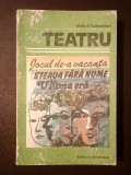 Mihail Sebastian - Teatru (Jocul de-a vacanța. Steaua fără nume. Ultima oră) (1985)