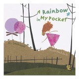 Carte pentru copii A rainbow in my pocket, Picture Book, Limba Engleza, Varsta 0+