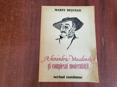 Alexandru Macedonski si complexul modernitatii de Marin Besteliu foto