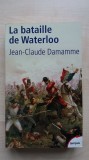 Jean-Claude Damamme &ndash; La bataille de Waterloo (Perrin, 2003)