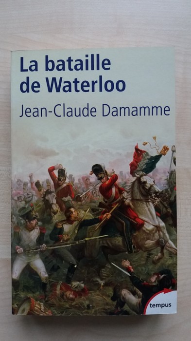 Jean-Claude Damamme &ndash; La bataille de Waterloo (Perrin, 2003)
