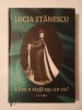 Lucia Stănescu (dedicație / autograf) - A fost o viață sau un vis?