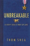 Unbreakable: A Navy Seal&#039;s Way of Life