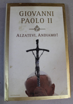 GIOVANNI PAULO II - ALZATEVI , ANDIAMO ! 2004, SUPRACOPERTA CU PETE SI URME DE UZURA foto