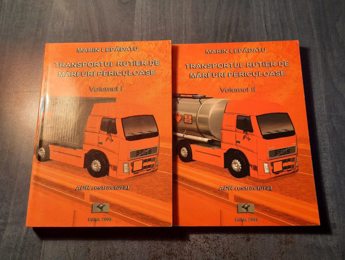 Transportul rutier de marfuri periculoase 2 volume Marin Lepadatu