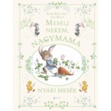 Mes&eacute;lj nekem, nagymama! - Ny&aacute;ri mes&eacute;k - Karine-Marie Amiot
