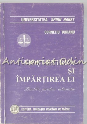 Mostenirea Si Impartirea Ei - Corneliu Turianu