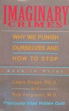 Imaginary Crimes , Why We Punish Ourselves And How To Stop - Lewis Engel And Hidden Guilt ,558171