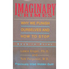 Imaginary Crimes , Why We Punish Ourselves And How To Stop - Lewis Engel And Hidden Guilt , O163