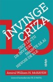 &Icirc;nvinge criza - Paperback brosat - William H. McRaven - Lifestyle