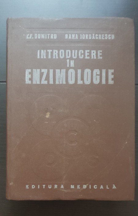Introducere &icirc;n enzimologie - I. F. Dumitru, Dana Iordăchescu