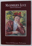 MAXIMILLIEN LUCE , EPOQUE NEO - IMPRESSIONNISTE ( 1887 - 1903 ) , 1988