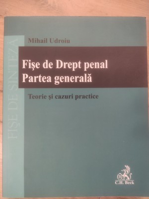 Mihail Udroiu - Fise de Drept penal. Partea Generala. Teorie si cazuri practice foto