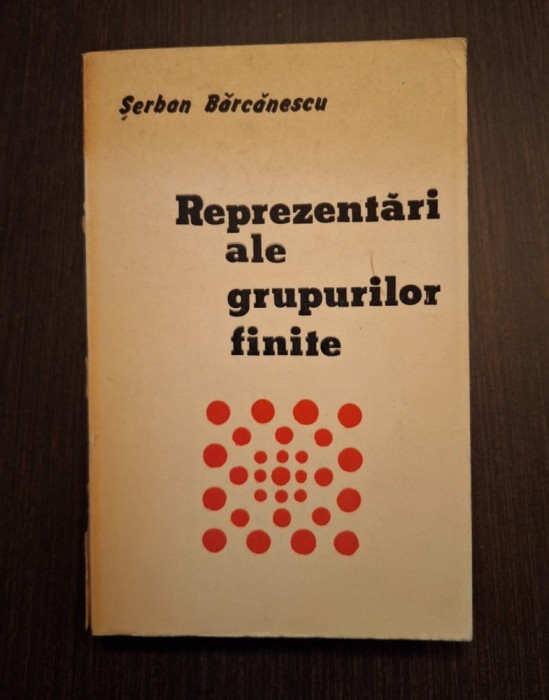 REPREZENTARI ALE GRUPURILOR FINITE - SERBAN BARCANESCU