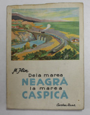 DE LA MAREA NEAGRA LA MAREA CASPICA de M. ILIN , 1949 foto