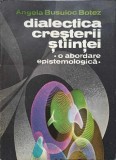 DIALECTICA CRESTERII STIINTEI. O ABORDARE EPISTEMOLOGICA-ANGELA BUCUIOC BOTEZ