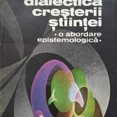 DIALECTICA CRESTERII STIINTEI. O ABORDARE EPISTEMOLOGICA-ANGELA BUCUIOC BOTEZ