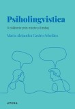 Psiholingvistica. Volumul 33. Descopera Psihologia