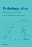 Cumpara ieftin Volumul 39. Descopera Psihologia. Psiholingvistica. O calatorie prin minte si limbaj