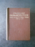 PRODUSE FARMATEUTICE FOLOSITE IN PRACTICA (1982)