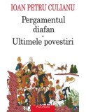 Pergamentul diafan. Ultimele povestiri - Polirom