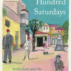 One Hundred Saturdays: Stella Levi and the Search for a Lost World