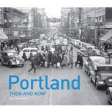 Portland Then and Now&reg;