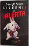 Liceenii in alerta &ndash; George Sovu