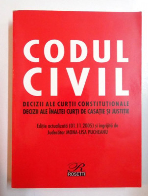 CODUL CIVIL, DECIZII ALE CURTII CONSTITUTIONALE , DECIZII ALE INALTEI CURTI DE CASATIE SI JUSTITIE , 2005 foto