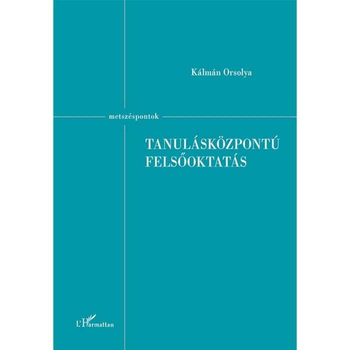 Tanul&aacute;sk&ouml;zpont&uacute; felsőoktat&aacute;s - K&aacute;lm&aacute;n Orsolya