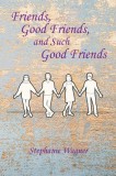 Friends, Good Friends, and Such Good Friends