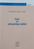 Tratat de psihopatologia copilului - Daniel Marcelli