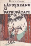 Vicentiu Donose - Lapusneanu si 'patrupacate, Editura Junimea, 1984, 438 pagini, 10x18 cm, Romana, Roman istoric