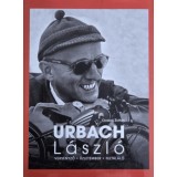 Urbach L&aacute;szl&oacute; - Versenyző - &Uuml;zletember - Feltal&aacute;l&oacute; - Ocskay Zolt&aacute;n