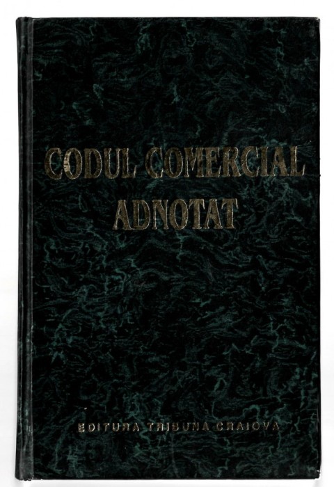 Codul comercial adnotat, Ed. Tribuna Craiova, 1994, cartonata