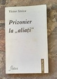 Victor Stoica Prizonier la "aliati"